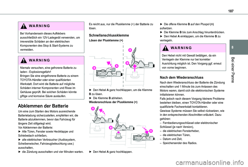 TOYOTA PROACE CITY VERSO 2019  Betriebsanleitungen (in German) 187
Bei einer Panne
8
WARNI NG
Bei Vorhandensein dieses Aufklebers ausschließlich ein 12V-Ladegerät verwenden, um irreversible Schäden an den elektrischen Komponenten des Stop & Start-Systems zu ve