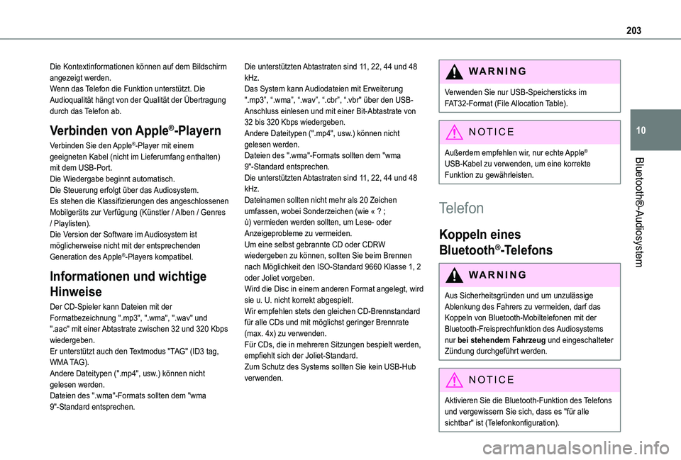 TOYOTA PROACE CITY VERSO 2019  Betriebsanleitungen (in German) 203
Bluetooth®-Audiosystem
10
Die Kontextinformationen können auf dem Bildschirm angezeigt werden.Wenn das Telefon die Funktion unterstützt. Die Audioqualität hängt von der Qualität der Übertra