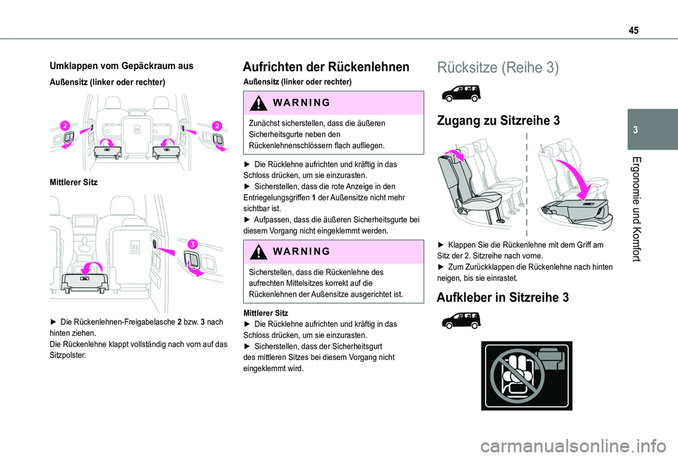 TOYOTA PROACE CITY VERSO 2019 Betriebsanleitungen (in German) 45
Ergonomie und Komfort
3
Umklappen vom Gepäckraum aus
Außensitz (linker oder rechter)
Mittlerer Sitz
► Die Rückenlehnen-Freigabelasche 2 bzw. 3 nach hinten ziehen.Die Rückenlehne klappt TOYOTA PROACE CITY VERSO 2019 Betriebsanleitungen (in German) 45
Ergonomie und Komfort
3
Umklappen vom Gepäckraum aus
Außensitz (linker oder rechter)
Mittlerer Sitz
► Die Rückenlehnen-Freigabelasche 2 bzw. 3 nach hinten ziehen.Die Rückenlehne klappt