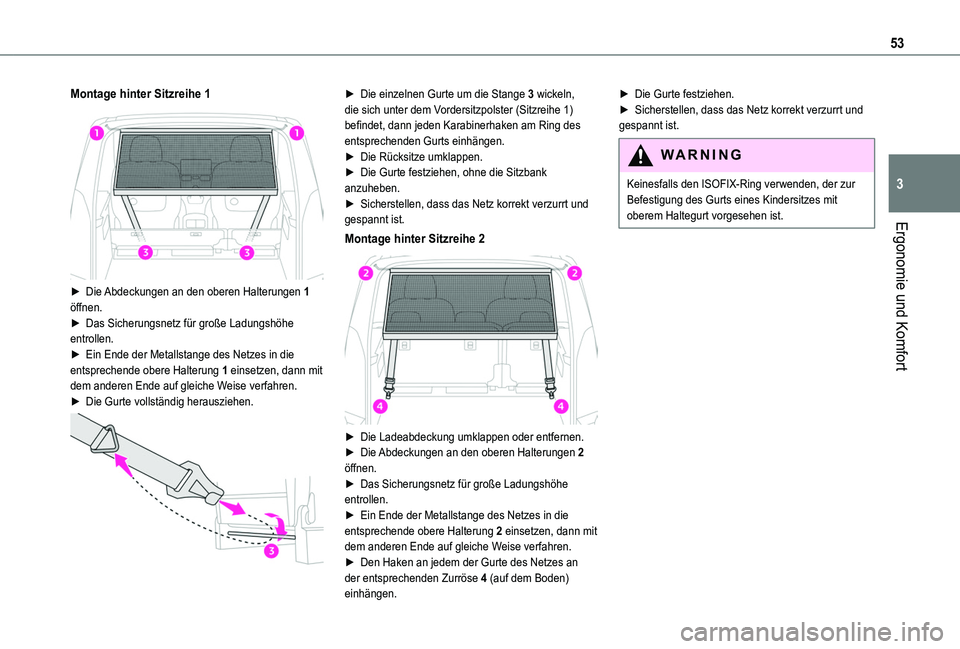 TOYOTA PROACE CITY VERSO 2019  Betriebsanleitungen (in German) 53
Ergonomie und Komfort
3
Montage hinter Sitzreihe 1 
 
► Die Abdeckungen an den oberen Halterungen 1 öffnen.► Das Sicherungsnetz für große Ladungshöhe entrollen.► Ein Ende der Metallstange