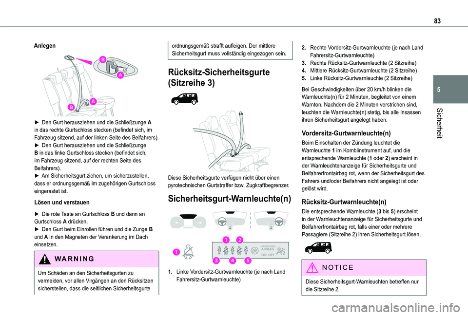 TOYOTA PROACE CITY VERSO 2019  Betriebsanleitungen (in German) 83
Sicherheit
5
Anlegen
 
 
► Den Gurt herausziehen und die Schließzunge A in das rechte Gurtschloss stecken (befindet sich, im Fahrzeug sitzend, auf der linken Seite des Beifahrers).► Den Gurt h