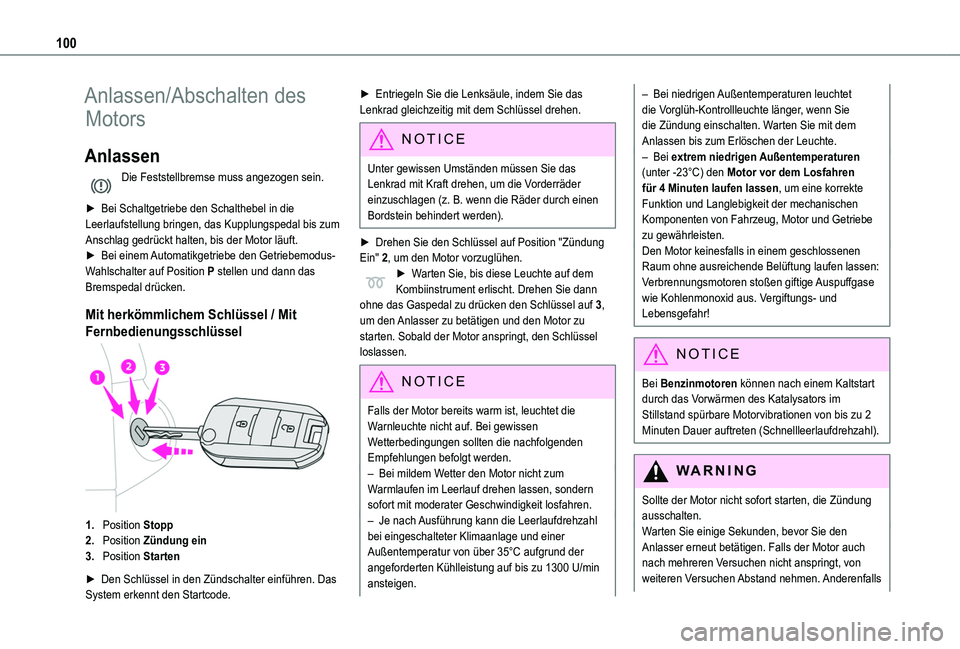 TOYOTA PROACE CITY VERSO 2019  Betriebsanleitungen (in German) 100
Anlassen/Abschalten des 
Motors
Anlassen
Die Feststellbremse muss angezogen sein. 
► Bei Schaltgetriebe den Schalthebel in die Leerlaufstellung bringen, das Kupplungspedal bis zum Anschlag gedr