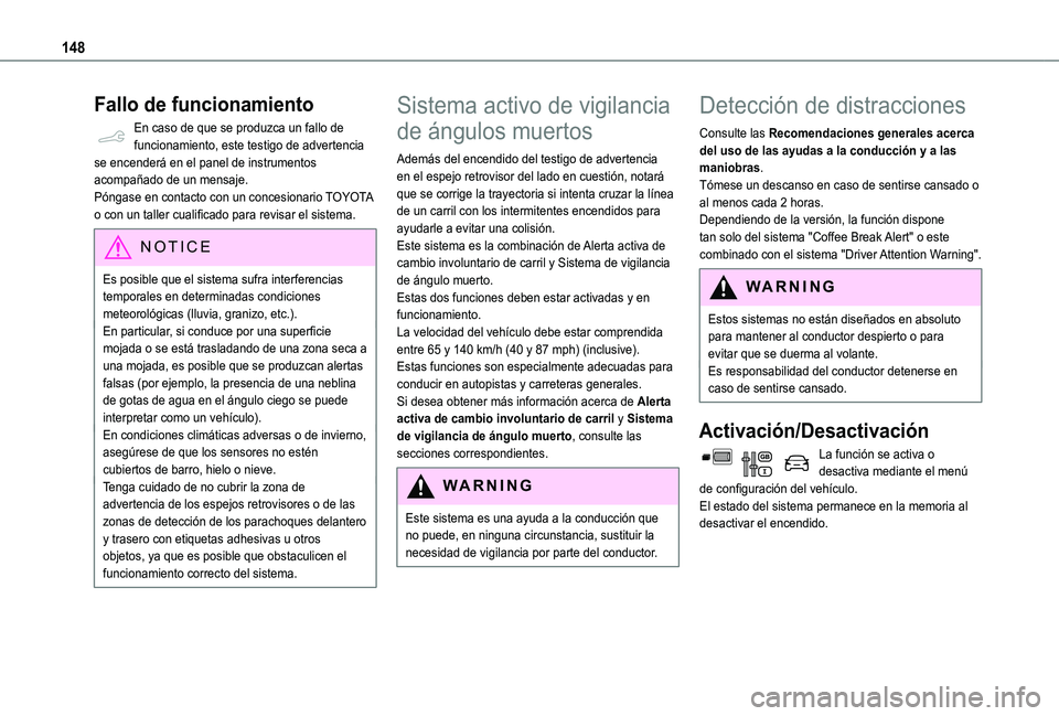 TOYOTA PROACE CITY VERSO 2019  Manual del propietario (in Spanish) 148
Fallo de funcionamiento
En caso de que se produzca un fallo de funcionamiento, este testigo de advertencia se encenderá en el panel de instrumentos acompañado de un mensaje.Póngase en contacto 