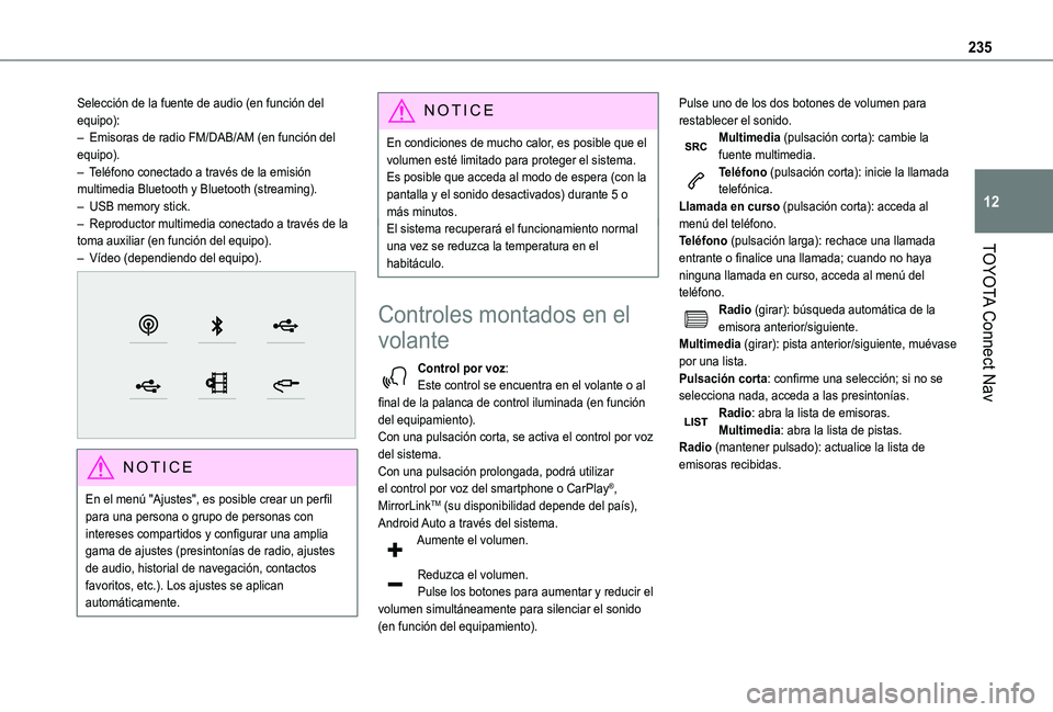 TOYOTA PROACE CITY VERSO 2019  Manual del propietario (in Spanish) 235
TOYOTA Connect Nav
12
Selección de la fuente de audio (en función del equipo):– Emisoras de radio FM/DAB/AM (en función del equipo).– Teléfono conectado a través de la emisión multimedia
