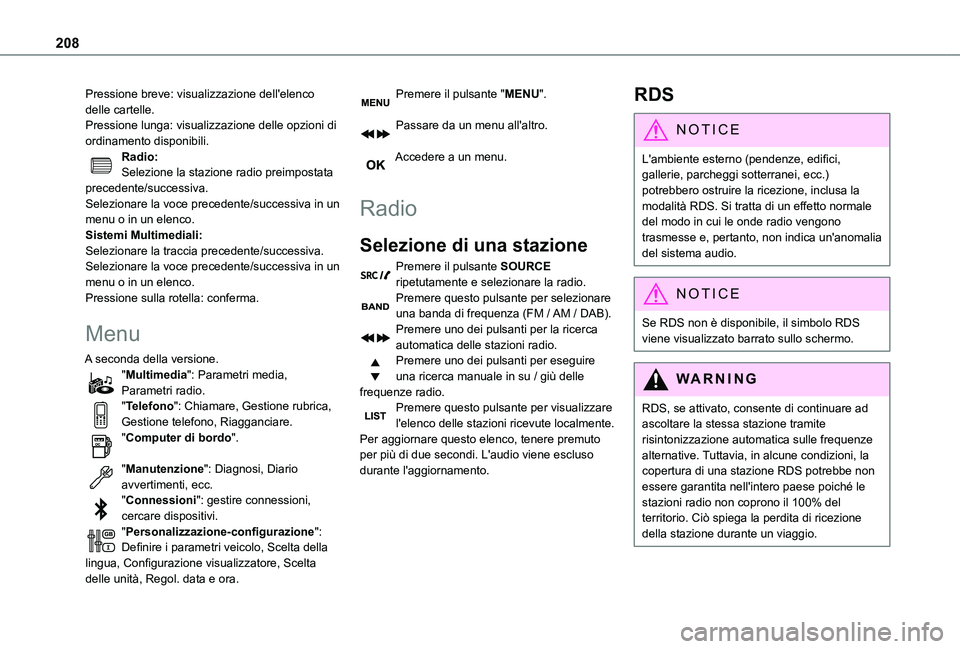 TOYOTA PROACE CITY VERSO 2019 Manuale duso (in Italian) 208
Pressione breve: visualizzazione dell'elenco delle cartelle.Pressione lunga: visualizzazione delle opzioni di ordinamento disponibili.Radio:Selezione la stazione radio preimpostata precedente/ TOYOTA PROACE CITY VERSO 2019 Manuale duso (in Italian) 208
Pressione breve: visualizzazione dell'elenco delle cartelle.Pressione lunga: visualizzazione delle opzioni di ordinamento disponibili.Radio:Selezione la stazione radio preimpostata precedente/