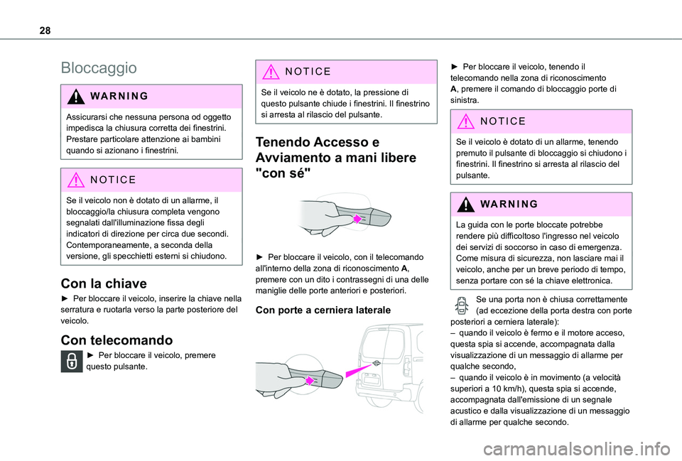TOYOTA PROACE CITY VERSO 2019 Manuale duso (in Italian) 28
Bloccaggio
WARNI NG
Assicurarsi che nessuna persona od oggetto impedisca la chiusura corretta dei finestrini.Prestare particolare attenzione ai bambini quando si azionano i finestrini.
NOTIC E
Se i TOYOTA PROACE CITY VERSO 2019 Manuale duso (in Italian) 28
Bloccaggio
WARNI NG
Assicurarsi che nessuna persona od oggetto impedisca la chiusura corretta dei finestrini.Prestare particolare attenzione ai bambini quando si azionano i finestrini.
NOTIC E
Se i