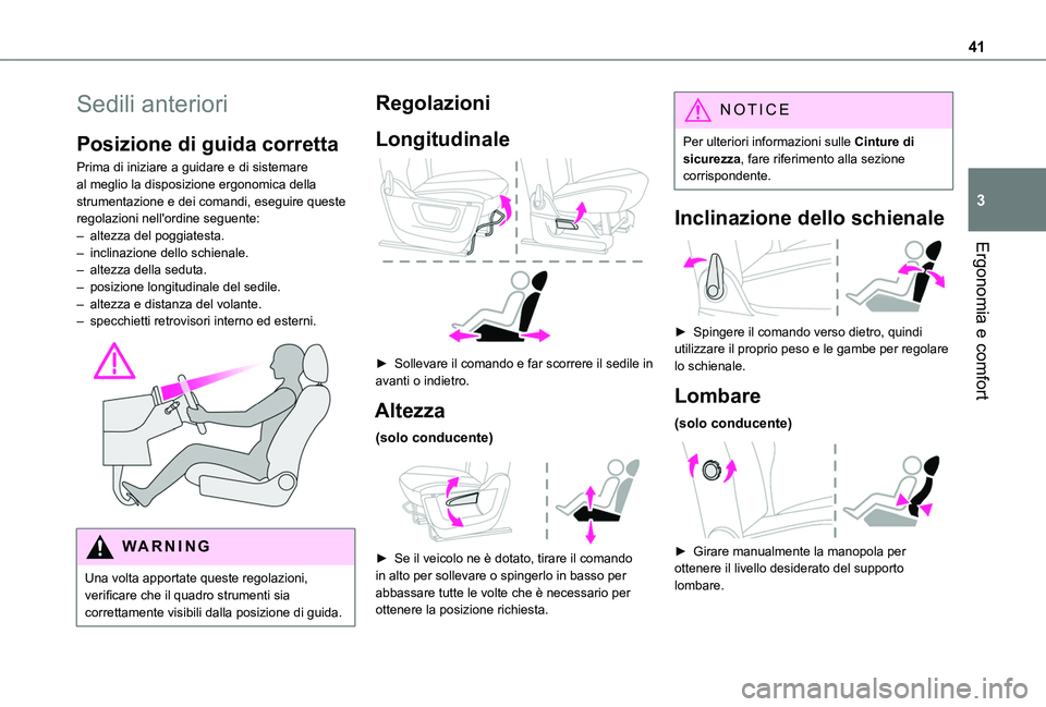 TOYOTA PROACE CITY VERSO 2019 Manuale duso (in Italian) 41
Ergonomia e comfort
3
Sedili anteriori
Posizione di guida corretta
Prima di iniziare a guidare e di sistemare al meglio la disposizione ergonomica della strumentazione e dei comandi, eseguire quest TOYOTA PROACE CITY VERSO 2019 Manuale duso (in Italian) 41
Ergonomia e comfort
3
Sedili anteriori
Posizione di guida corretta
Prima di iniziare a guidare e di sistemare al meglio la disposizione ergonomica della strumentazione e dei comandi, eseguire quest