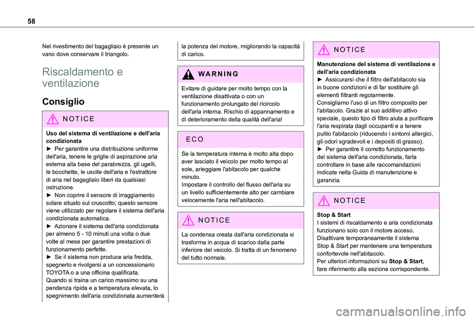 TOYOTA PROACE CITY VERSO 2019 Manuale duso (in Italian) 58
Nel rivestimento del bagagliaio è presente un vano dove conservare il triangolo.
Riscaldamento e
ventilazione
Consiglio
NOTIC E
Uso del sistema di ventilazione e dell'aria condizionata► Per TOYOTA PROACE CITY VERSO 2019 Manuale duso (in Italian) 58
Nel rivestimento del bagagliaio è presente un vano dove conservare il triangolo.
Riscaldamento e
ventilazione
Consiglio
NOTIC E
Uso del sistema di ventilazione e dell'aria condizionata► Per