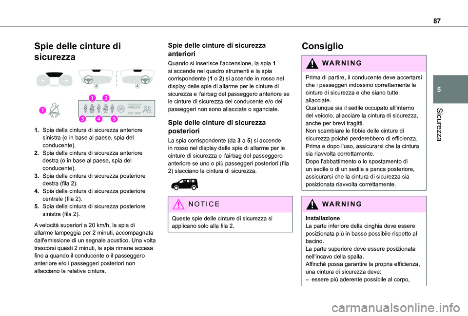 TOYOTA PROACE CITY VERSO 2019 Manuale duso (in Italian) 87
Sicurezza
5
Spie delle cinture di
sicurezza
1.Spia della cintura di sicurezza anteriore sinistra (o in base al paese, spia del conducente).
2.Spia della cintura di sicurezza anteriore destra (o TOYOTA PROACE CITY VERSO 2019 Manuale duso (in Italian) 87
Sicurezza
5
Spie delle cinture di
sicurezza
1.Spia della cintura di sicurezza anteriore sinistra (o in base al paese, spia del conducente).
2.Spia della cintura di sicurezza anteriore destra (o