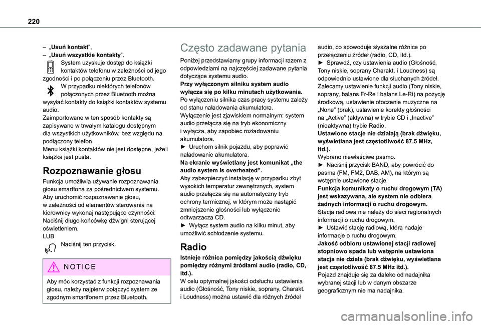 TOYOTA PROACE CITY VERSO 2019 Instrukcja obsługi (in Polish) 220
– „Usuń kontakt”,– „Usuń wszystkie kontakty”.System uzyskuje dostęp do książki kontaktów telefonu w zależności od jego zgodności i po połączeniu przez Bluetooth.W przypadku TOYOTA PROACE CITY VERSO 2019 Instrukcja obsługi (in Polish) 220
– „Usuń kontakt”,– „Usuń wszystkie kontakty”.System uzyskuje dostęp do książki kontaktów telefonu w zależności od jego zgodności i po połączeniu przez Bluetooth.W przypadku