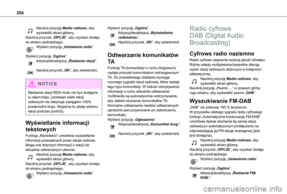 TOYOTA PROACE CITY VERSO 2019 Instrukcja obsługi (in Polish) 254
Naciśnij pozycję Media radiowe, aby wyświetlić ekran główny.Naciśnij przycisk „OPCJE”, aby uzyskać dostęp do ekranu podrzędnego.Wybierz pozycję „Ustawienia radia”.
Wybierz pozy TOYOTA PROACE CITY VERSO 2019 Instrukcja obsługi (in Polish) 254
Naciśnij pozycję Media radiowe, aby wyświetlić ekran główny.Naciśnij przycisk „OPCJE”, aby uzyskać dostęp do ekranu podrzędnego.Wybierz pozycję „Ustawienia radia”.
Wybierz pozy