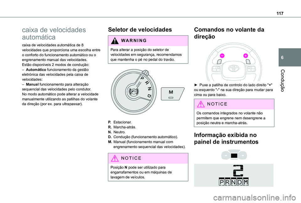 TOYOTA PROACE CITY VERSO 2019 Manual de utilização (in Portuguese) 11 7
Condução
6
caixa de velocidades
automática
caixa de velocidades automática de 8 velocidades que proporciona uma escolha entre o conforto do funcionamento automático ou o engrenamento manual TOYOTA PROACE CITY VERSO 2019 Manual de utilização (in Portuguese) 11 7
Condução
6
caixa de velocidades
automática
caixa de velocidades automática de 8 velocidades que proporciona uma escolha entre o conforto do funcionamento automático ou o engrenamento manual