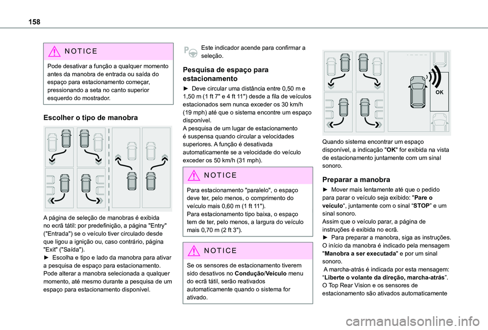 TOYOTA PROACE CITY VERSO 2019 Manual de utilização (in Portuguese) 158
NOTIC E
Pode desativar a função a qualquer momento antes da manobra de entrada ou saída do espaço para estacionamento começar, pressionando a seta no canto superior esquerdo do mostrador.
Esc TOYOTA PROACE CITY VERSO 2019 Manual de utilização (in Portuguese) 158
NOTIC E
Pode desativar a função a qualquer momento antes da manobra de entrada ou saída do espaço para estacionamento começar, pressionando a seta no canto superior esquerdo do mostrador.
Esc