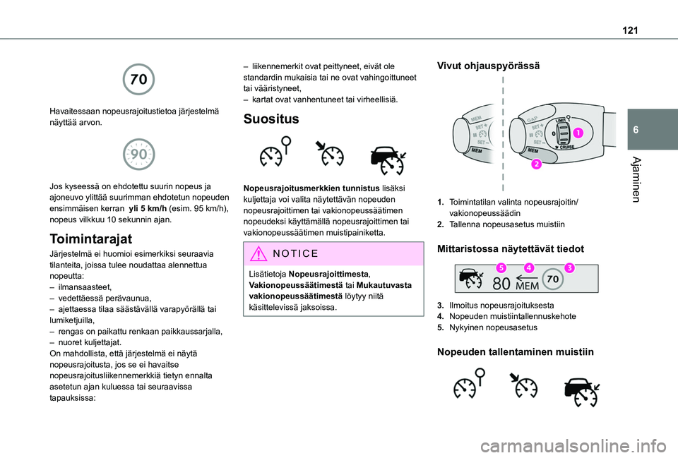 TOYOTA PROACE CITY VERSO 2019 Omistajan Käsikirja (in Finnish) 121
Ajaminen
6
Havaitessaan nopeusrajoitustietoa järjestelmä näyttää arvon.
Jos kyseessä on ehdotettu suurin nopeus ja ajoneuvo ylittää suurimman ehdotetun nopeuden ensimmäisen kerran y TOYOTA PROACE CITY VERSO 2019 Omistajan Käsikirja (in Finnish) 121
Ajaminen
6
Havaitessaan nopeusrajoitustietoa järjestelmä näyttää arvon.
Jos kyseessä on ehdotettu suurin nopeus ja ajoneuvo ylittää suurimman ehdotetun nopeuden ensimmäisen kerran y