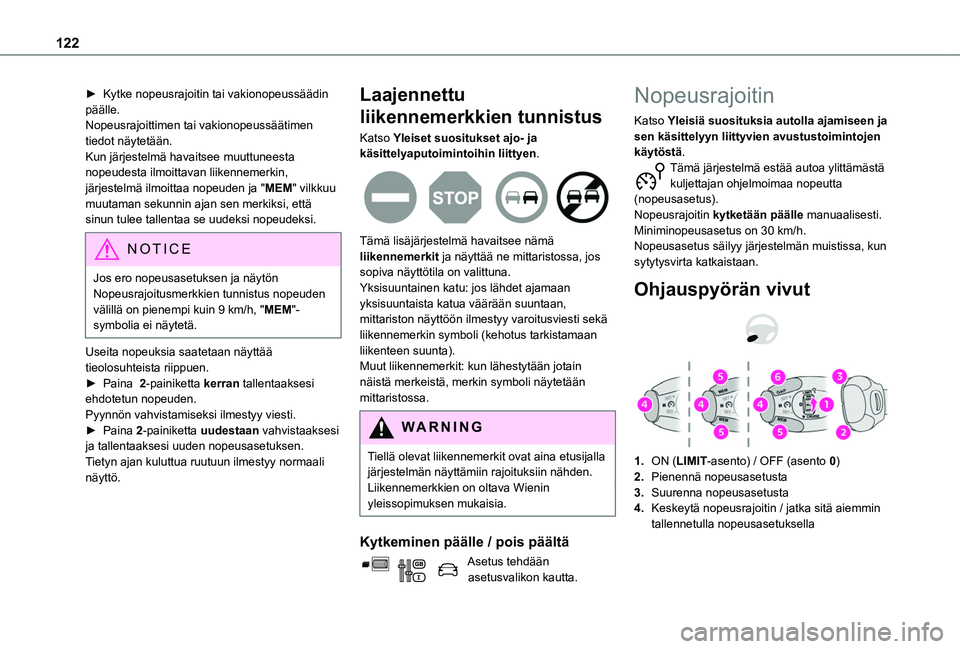TOYOTA PROACE CITY VERSO 2019 Omistajan Käsikirja (in Finnish) 122
► Kytke nopeusrajoitin tai vakionopeussäädin päälle.Nopeusrajoittimen tai vakionopeussäätimen tiedot näytetään. Kun järjestelmä havaitsee muuttuneesta nopeudesta ilmoittava TOYOTA PROACE CITY VERSO 2019 Omistajan Käsikirja (in Finnish) 122
► Kytke nopeusrajoitin tai vakionopeussäädin päälle.Nopeusrajoittimen tai vakionopeussäätimen tiedot näytetään. Kun järjestelmä havaitsee muuttuneesta nopeudesta ilmoittava