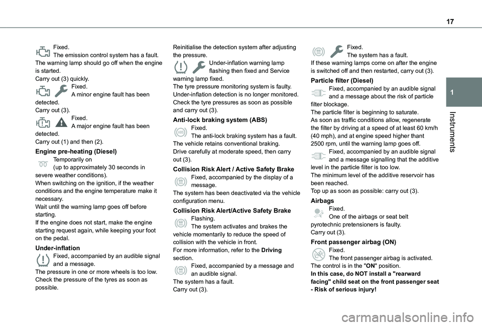 TOYOTA PROACE CITY VERSO EV 2022 Owners Manual 17
Instruments
1
Fixed.The emission control system has a fault.The warning lamp should go off when the engine is started.Carry out (3) quickly.Fixed.A minor engine fault has been detected.Carry out (3 TOYOTA PROACE CITY VERSO EV 2022 Owners Manual 17
Instruments
1
Fixed.The emission control system has a fault.The warning lamp should go off when the engine is started.Carry out (3) quickly.Fixed.A minor engine fault has been detected.Carry out (3