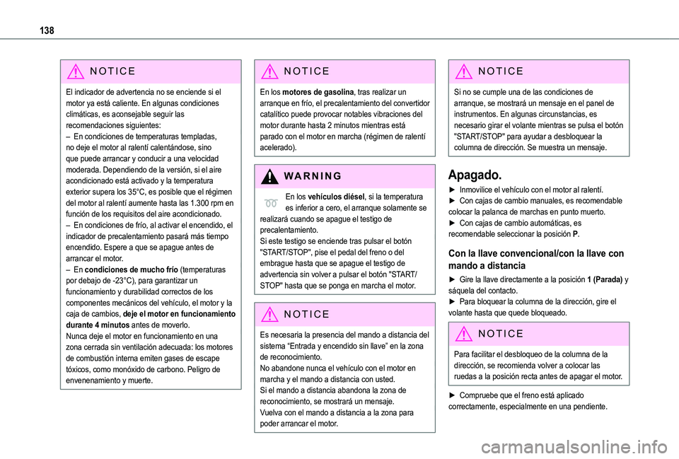 TOYOTA PROACE CITY VERSO EV 2022 Manual del propietario (in Spanish) 138
NOTIC E
El indicador de advertencia no se enciende si el motor ya está caliente. En algunas condiciones climáticas, es aconsejable seguir las recomendaciones siguientes:– En condiciones de tem TOYOTA PROACE CITY VERSO EV 2022 Manual del propietario (in Spanish) 138
NOTIC E
El indicador de advertencia no se enciende si el motor ya está caliente. En algunas condiciones climáticas, es aconsejable seguir las recomendaciones siguientes:– En condiciones de tem