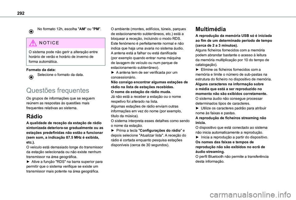 TOYOTA PROACE CITY VERSO EV 2022 Manual de utilização (in Portuguese) 292
No formato 12h, escolha "AM" ou "PM".
NOTIC E
O sistema pode não gerir a alteração entre horário de verão e horário de inverno de forma automática.
Formato da data:Selecion TOYOTA PROACE CITY VERSO EV 2022 Manual de utilização (in Portuguese) 292
No formato 12h, escolha "AM" ou "PM".
NOTIC E
O sistema pode não gerir a alteração entre horário de verão e horário de inverno de forma automática.
Formato da data:Selecion