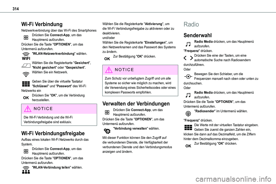 TOYOTA PROACE VERSO 2023  Betriebsanleitungen (in German) 314
Wi-Fi Verbindung
Netzwerkverbindung über das Wi-Fi des SmartphonesDrücken Sie Connect-App, um das Hauptmenü aufzurufen.Drücken Sie die Taste "OPTIONEN", um das Untermenü aufzurufen.&#