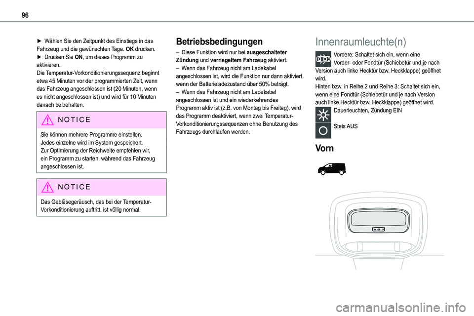 TOYOTA PROACE VERSO 2023  Betriebsanleitungen (in German) 96
► Wählen Sie den Zeitpunkt des Einstiegs in das Fahrzeug und die gewünschten Tage. OK drücken.► Drücken Sie ON, um dieses Programm zu aktivieren.Die Temperatur-Vorkonditionierungssequenz be