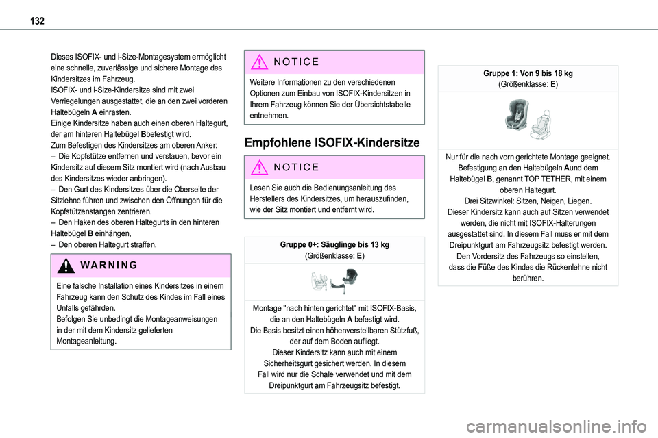 TOYOTA PROACE VERSO EV 2024  Betriebsanleitungen (in German) 132
Dieses ISOFIX- und i-Size-Montagesystem ermöglicht eine schnelle, zuverlässige und sichere Montage des Kindersitzes im Fahrzeug.ISOFIX- und i-Size-Kindersitze sind mit zwei Verriegelungen ausges