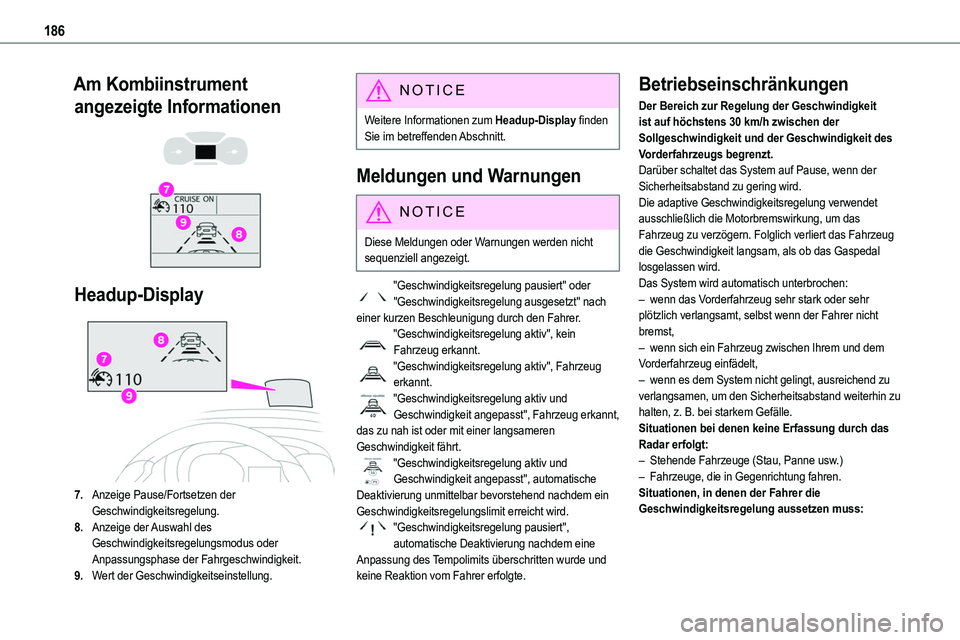 TOYOTA PROACE VERSO EV 2024  Betriebsanleitungen (in German) 186
Am Kombiinstrument 
angezeigte Informationen 
  
 
Headup-Display
7.Anzeige Pause/Fortsetzen der Geschwindigkeitsregelung.
8.Anzeige der Auswahl des Geschwindigkeitsregelungsmodus oder Anpassungsp