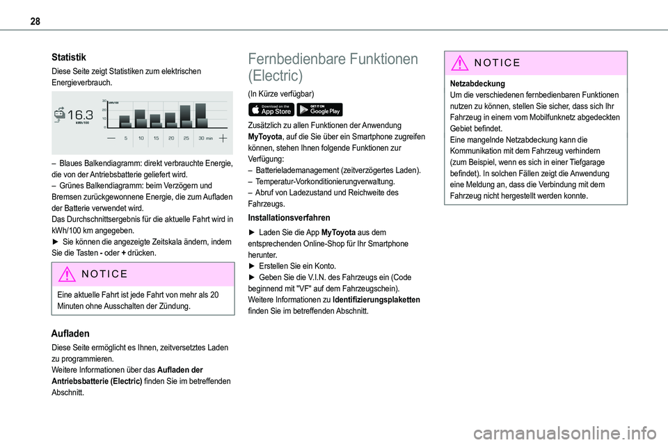 TOYOTA PROACE VERSO EV 2024  Betriebsanleitungen (in German) 28
Statistik
Diese Seite zeigt Statistiken zum elektrischen Energieverbrauch. 
 
– Blaues Balkendiagramm: direkt verbrauchte Energie, die von der Antriebsbatterie geliefert wird.– Grünes Balkendi