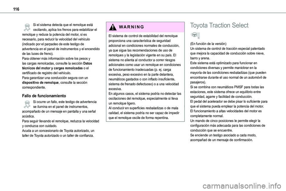 TOYOTA PROACE VERSO EV 2024 Manual del propietario (in Spanish) 11 6
Si el sistema detecta que el remolque está oscilando, aplica los frenos para estabilizar el remolque y reduce la potencia del motor, si es necesario, para reducir la velocidad del vehículo (ind TOYOTA PROACE VERSO EV 2024 Manual del propietario (in Spanish) 11 6
Si el sistema detecta que el remolque está oscilando, aplica los frenos para estabilizar el remolque y reduce la potencia del motor, si es necesario, para reducir la velocidad del vehículo (ind