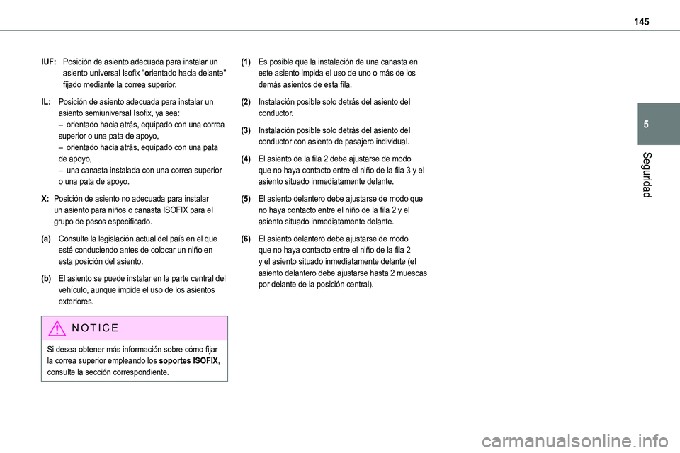 TOYOTA PROACE VERSO EV 2024 Manual del propietario (in Spanish) 145
Seguridad
5
IUF:Posición de asiento adecuada para instalar un asiento universal Isofix "orientado hacia delante" fijado mediante la correa superior.
IL:Posición de asiento adecuada para TOYOTA PROACE VERSO EV 2024 Manual del propietario (in Spanish) 145
Seguridad
5
IUF:Posición de asiento adecuada para instalar un asiento universal Isofix "orientado hacia delante" fijado mediante la correa superior.
IL:Posición de asiento adecuada para