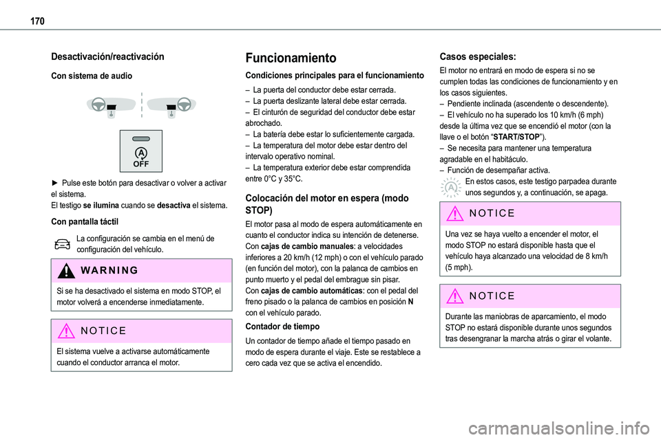 TOYOTA PROACE VERSO EV 2024 Manual del propietario (in Spanish) 170
Desactivación/reactivación
Con sistema de audio
► Pulse este botón para desactivar o volver a activar el sistema.El testigo se ilumina cuando se desactiva el sistema.
Con pantalla tác TOYOTA PROACE VERSO EV 2024 Manual del propietario (in Spanish) 170
Desactivación/reactivación
Con sistema de audio
► Pulse este botón para desactivar o volver a activar el sistema.El testigo se ilumina cuando se desactiva el sistema.
Con pantalla tác