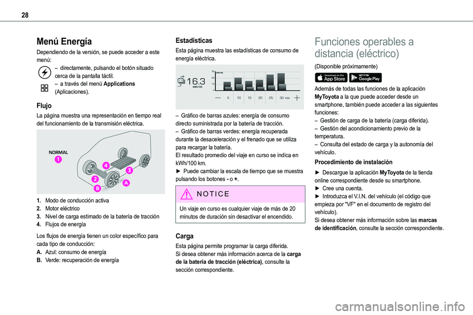 TOYOTA PROACE VERSO EV 2024 Manual del propietario (in Spanish) 28
Menú Energía
Dependiendo de la versión, se puede acceder a este menú:– directamente, pulsando el botón situado cerca de la pantalla táctil.– a través del menú Applications (Aplicaciones TOYOTA PROACE VERSO EV 2024 Manual del propietario (in Spanish) 28
Menú Energía
Dependiendo de la versión, se puede acceder a este menú:– directamente, pulsando el botón situado cerca de la pantalla táctil.– a través del menú Applications (Aplicaciones
