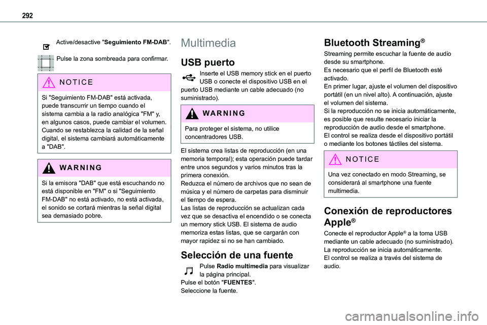 TOYOTA PROACE VERSO EV 2024 Manual del propietario (in Spanish) 292
Active/desactive "Seguimiento FM-DAB".
Pulse la zona sombreada para confirmar.
NOTIC E
Si "Seguimiento FM-DAB" está activada, puede transcurrir un tiempo cuando el sistema cambi TOYOTA PROACE VERSO EV 2024 Manual del propietario (in Spanish) 292
Active/desactive "Seguimiento FM-DAB".
Pulse la zona sombreada para confirmar.
NOTIC E
Si "Seguimiento FM-DAB" está activada, puede transcurrir un tiempo cuando el sistema cambi