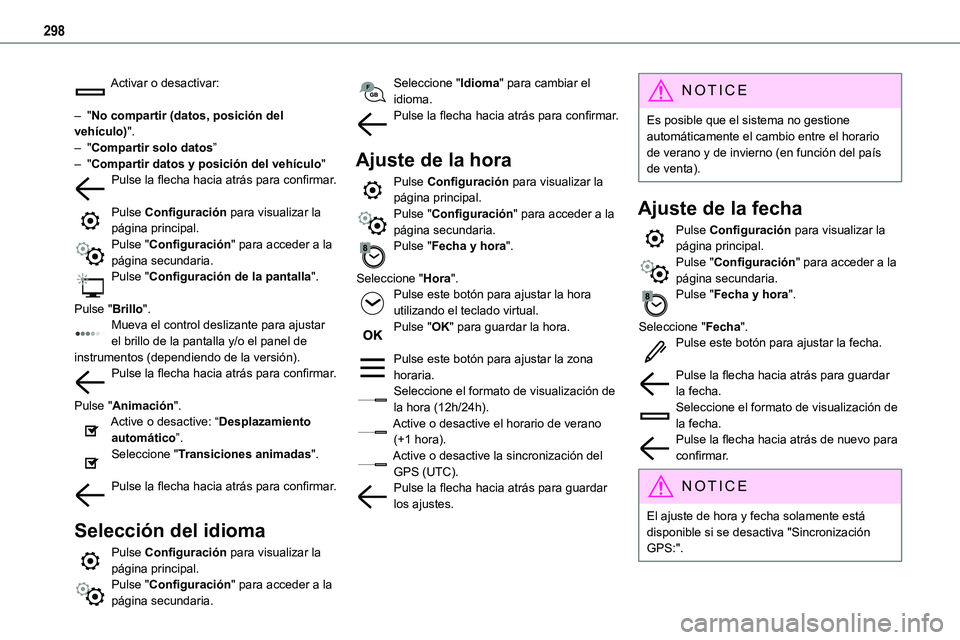 TOYOTA PROACE VERSO EV 2024 Manual del propietario (in Spanish) 298
Activar o desactivar:
– "No compartir (datos, posición del vehículo)".– "Compartir solo datos”– "Compartir datos y posición del vehículo"Pulse la flecha hacia atr TOYOTA PROACE VERSO EV 2024 Manual del propietario (in Spanish) 298
Activar o desactivar:
– "No compartir (datos, posición del vehículo)".– "Compartir solo datos”– "Compartir datos y posición del vehículo"Pulse la flecha hacia atr