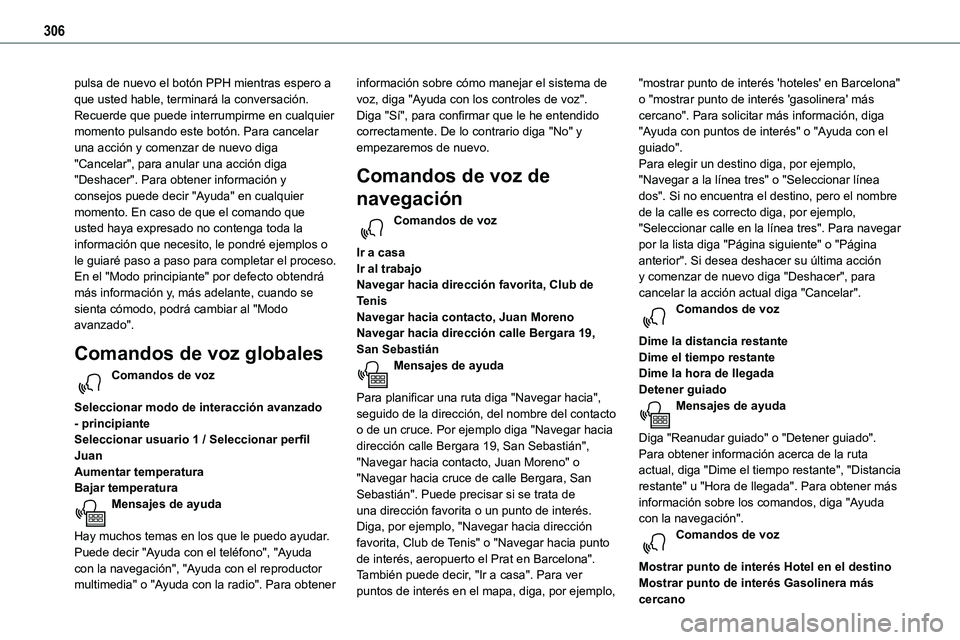 TOYOTA PROACE VERSO EV 2024 Manual del propietario (in Spanish) 306
pulsa de nuevo el botón PPH mientras espero a que usted hable, terminará la conversación. Recuerde que puede interrumpirme en cualquier momento pulsando este botón. Para cancelar una acción y TOYOTA PROACE VERSO EV 2024 Manual del propietario (in Spanish) 306
pulsa de nuevo el botón PPH mientras espero a que usted hable, terminará la conversación. Recuerde que puede interrumpirme en cualquier momento pulsando este botón. Para cancelar una acción y