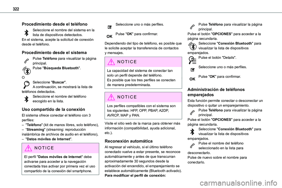 TOYOTA PROACE VERSO EV 2024 Manual del propietario (in Spanish) 322
Procedimiento desde el teléfono
Seleccione el nombre del sistema en la lista de dispositivos detectados.En el sistema, acepte la solicitud de conexión desde el teléfono.
Procedimiento desde el TOYOTA PROACE VERSO EV 2024 Manual del propietario (in Spanish) 322
Procedimiento desde el teléfono
Seleccione el nombre del sistema en la lista de dispositivos detectados.En el sistema, acepte la solicitud de conexión desde el teléfono.
Procedimiento desde el