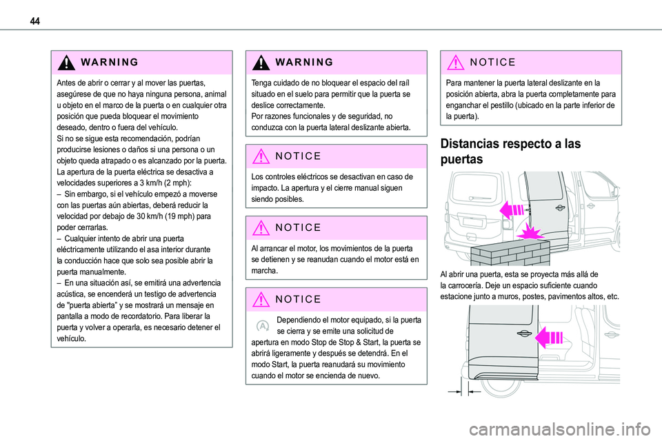 TOYOTA PROACE VERSO EV 2024 Manual del propietario (in Spanish) 44
WARNI NG
Antes de abrir o cerrar y al mover las puertas, asegúrese de que no haya ninguna persona, animal u objeto en el marco de la puerta o en cualquier otra posición que pueda bloquear el movi TOYOTA PROACE VERSO EV 2024 Manual del propietario (in Spanish) 44
WARNI NG
Antes de abrir o cerrar y al mover las puertas, asegúrese de que no haya ninguna persona, animal u objeto en el marco de la puerta o en cualquier otra posición que pueda bloquear el movi