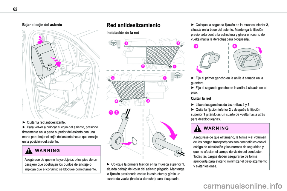 TOYOTA PROACE VERSO EV 2024 Manual del propietario (in Spanish) 62
Bajar el cojín del asiento
► Quitar la red antideslizante.► Para volver a colocar el cojín del asiento, presione firmemente en la parte superior del asiento con una mano para bajar el coj TOYOTA PROACE VERSO EV 2024 Manual del propietario (in Spanish) 62
Bajar el cojín del asiento
► Quitar la red antideslizante.► Para volver a colocar el cojín del asiento, presione firmemente en la parte superior del asiento con una mano para bajar el coj