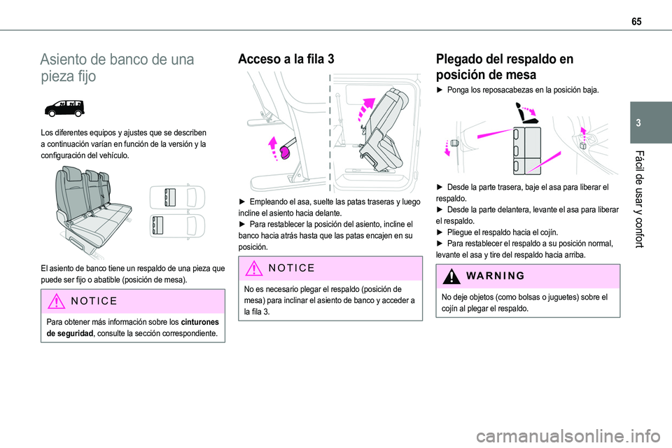 TOYOTA PROACE VERSO EV 2024 Manual del propietario (in Spanish) 65
Fácil de usar y confort
3
Asiento de banco de una
pieza fijo
Los diferentes equipos y ajustes que se describen a continuación varían en función de la versión y la configuración del vehíc TOYOTA PROACE VERSO EV 2024 Manual del propietario (in Spanish) 65
Fácil de usar y confort
3
Asiento de banco de una
pieza fijo
Los diferentes equipos y ajustes que se describen a continuación varían en función de la versión y la configuración del vehíc