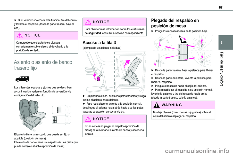 TOYOTA PROACE VERSO EV 2024 Manual del propietario (in Spanish) 67
Fácil de usar y confort
3
► Si el vehículo incorpora esta función, tire del control y levante el respaldo (desde la parte trasera, baje el asa).
NOTIC E
Compruebe que el asiento se bloquea cor TOYOTA PROACE VERSO EV 2024 Manual del propietario (in Spanish) 67
Fácil de usar y confort
3
► Si el vehículo incorpora esta función, tire del control y levante el respaldo (desde la parte trasera, baje el asa).
NOTIC E
Compruebe que el asiento se bloquea cor