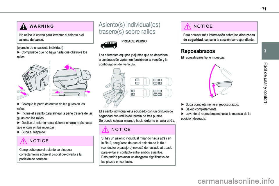 TOYOTA PROACE VERSO EV 2024 Manual del propietario (in Spanish) 71
Fácil de usar y confort
3
WARNI NG
No utilice la correa para levantar el asiento o el asiento de banco.
(ejemplo de un asiento individual)► Compruebe que no haya nada que obstruya los raíles.
TOYOTA PROACE VERSO EV 2024 Manual del propietario (in Spanish) 71
Fácil de usar y confort
3
WARNI NG
No utilice la correa para levantar el asiento o el asiento de banco.
(ejemplo de un asiento individual)► Compruebe que no haya nada que obstruya los raíles.