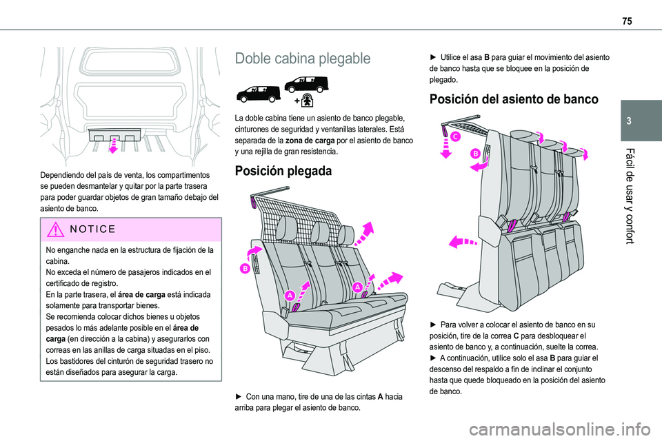 TOYOTA PROACE VERSO EV 2024 Manual del propietario (in Spanish) 75
Fácil de usar y confort
3
Dependiendo del país de venta, los compartimentos se pueden desmantelar y quitar por la parte trasera para poder guardar objetos de gran tamaño debajo del asiento de TOYOTA PROACE VERSO EV 2024 Manual del propietario (in Spanish) 75
Fácil de usar y confort
3
Dependiendo del país de venta, los compartimentos se pueden desmantelar y quitar por la parte trasera para poder guardar objetos de gran tamaño debajo del asiento de