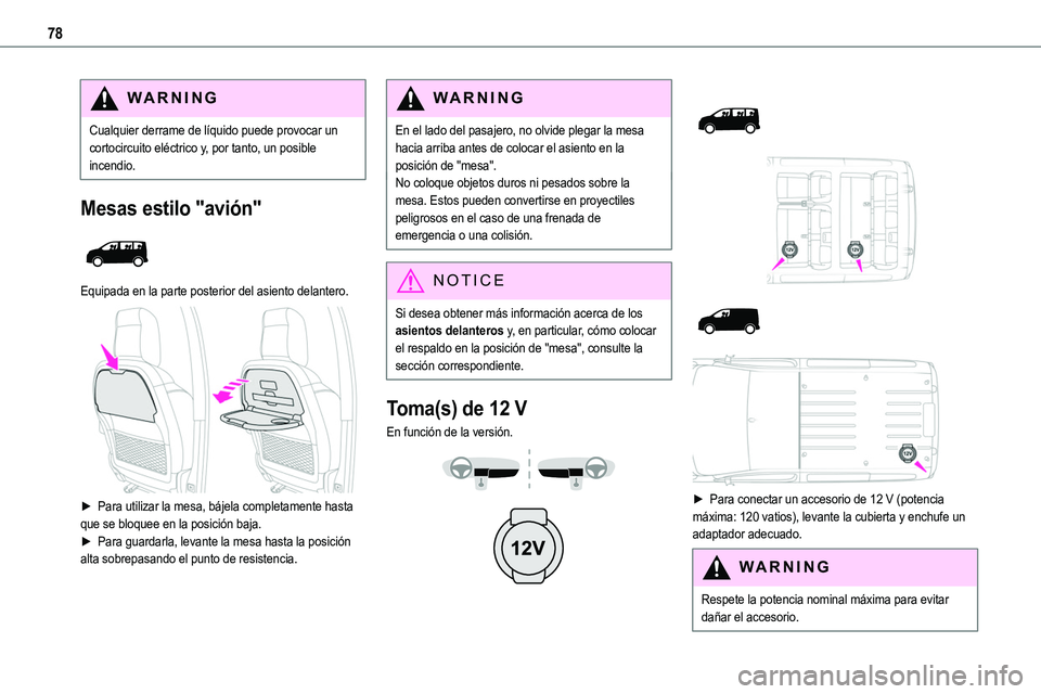 TOYOTA PROACE VERSO EV 2024 Manual del propietario (in Spanish) 78
WARNI NG
Cualquier derrame de líquido puede provocar un cortocircuito eléctrico y, por tanto, un posible incendio.
Mesas estilo "avión"
Equipada en la parte posterior del asiento dela TOYOTA PROACE VERSO EV 2024 Manual del propietario (in Spanish) 78
WARNI NG
Cualquier derrame de líquido puede provocar un cortocircuito eléctrico y, por tanto, un posible incendio.
Mesas estilo "avión"
Equipada en la parte posterior del asiento dela
