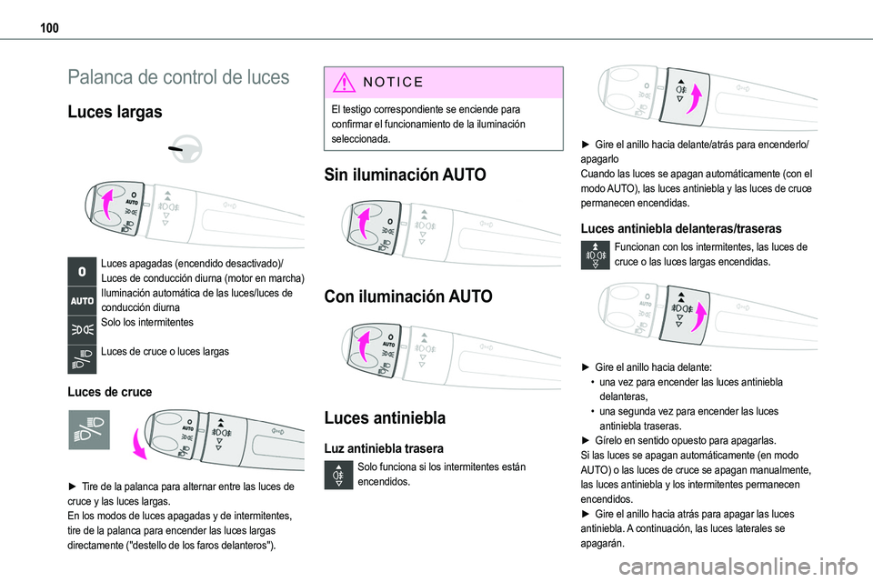 TOYOTA PROACE VERSO EV 2024 Manual del propietario (in Spanish) 100
Palanca de control de luces
Luces largas
Luces apagadas (encendido desactivado)/Luces de conducción diurna (motor en marcha)Iluminación automática de las luces/luces de conducción diurna TOYOTA PROACE VERSO EV 2024 Manual del propietario (in Spanish) 100
Palanca de control de luces
Luces largas
Luces apagadas (encendido desactivado)/Luces de conducción diurna (motor en marcha)Iluminación automática de las luces/luces de conducción diurna