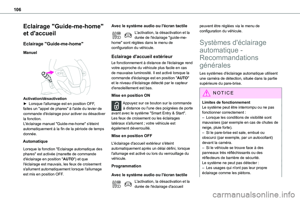 TOYOTA PROACE VERSO EV 2024 Manuel du propriétaire (in French) 106
Eclairage "Guide-me-home"
et d'accueil
Eclairage "Guide-me-home"
Manuel
Activation/désactivation► Lorsque l'allumage est en position OFF, faites un "appel de ph TOYOTA PROACE VERSO EV 2024 Manuel du propriétaire (in French) 106
Eclairage "Guide-me-home"
et d'accueil
Eclairage "Guide-me-home"
Manuel
Activation/désactivation► Lorsque l'allumage est en position OFF, faites un "appel de ph