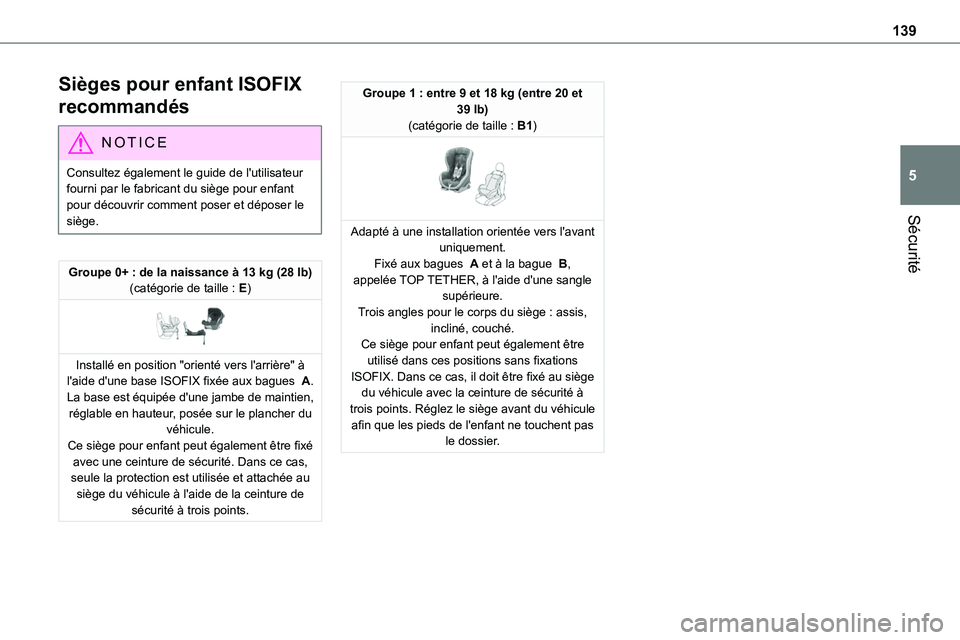 TOYOTA PROACE VERSO EV 2024 Manuel du propriétaire (in French) 139
Sécurité
5
Sièges pour enfant ISOFIX
recommandés
NOTIC E
Consultez également le guide de l'utilisateur fourni par le fabricant du siège pour enfant pour découvrir comment poser et dép TOYOTA PROACE VERSO EV 2024 Manuel du propriétaire (in French) 139
Sécurité
5
Sièges pour enfant ISOFIX
recommandés
NOTIC E
Consultez également le guide de l'utilisateur fourni par le fabricant du siège pour enfant pour découvrir comment poser et dép