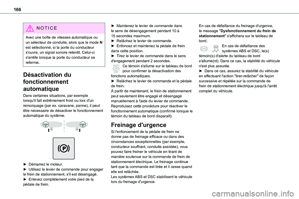 TOYOTA PROACE VERSO EV 2024 Manuel du propriétaire (in French) 166
NOTIC E
Avec une boîte de vitesses automatique ou un sélecteur de conduite, alors que le mode N est sélectionné, si la porte du conducteur s'ouvre, un signal sonore retentit. Celui-ci s TOYOTA PROACE VERSO EV 2024 Manuel du propriétaire (in French) 166
NOTIC E
Avec une boîte de vitesses automatique ou un sélecteur de conduite, alors que le mode N est sélectionné, si la porte du conducteur s'ouvre, un signal sonore retentit. Celui-ci s