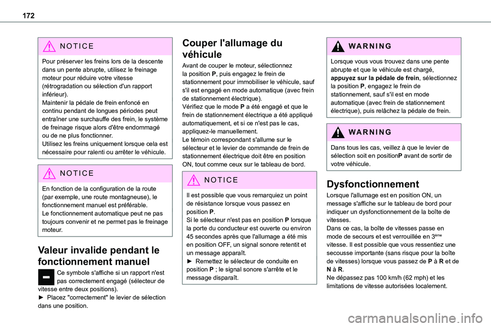 TOYOTA PROACE VERSO EV 2024 Manuel du propriétaire (in French) 172
NOTIC E
Pour préserver les freins lors de la descente dans un pente abrupte, utilisez le freinage moteur pour réduire votre vitesse (rétrogradation ou sélection d'un rapport inférieur).Ma TOYOTA PROACE VERSO EV 2024 Manuel du propriétaire (in French) 172
NOTIC E
Pour préserver les freins lors de la descente dans un pente abrupte, utilisez le freinage moteur pour réduire votre vitesse (rétrogradation ou sélection d'un rapport inférieur).Ma