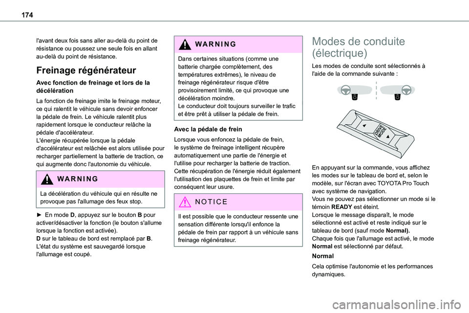 TOYOTA PROACE VERSO EV 2024 Manuel du propriétaire (in French) 174
l'avant deux fois sans aller au-delà du point de résistance ou poussez une seule fois en allant au-delà du point de résistance.
Freinage régénérateur
Avec fonction de freinage et lors d TOYOTA PROACE VERSO EV 2024 Manuel du propriétaire (in French) 174
l'avant deux fois sans aller au-delà du point de résistance ou poussez une seule fois en allant au-delà du point de résistance.
Freinage régénérateur
Avec fonction de freinage et lors d