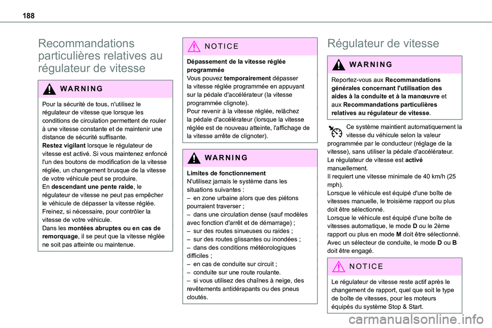 TOYOTA PROACE VERSO EV 2024 Manuel du propriétaire (in French) 188
Recommandations
particulières relatives au
régulateur de vitesse
WARNI NG
Pour la sécurité de tous, n'utilisez le régulateur de vitesse que lorsque les conditions de circulation permett TOYOTA PROACE VERSO EV 2024 Manuel du propriétaire (in French) 188
Recommandations
particulières relatives au
régulateur de vitesse
WARNI NG
Pour la sécurité de tous, n'utilisez le régulateur de vitesse que lorsque les conditions de circulation permett