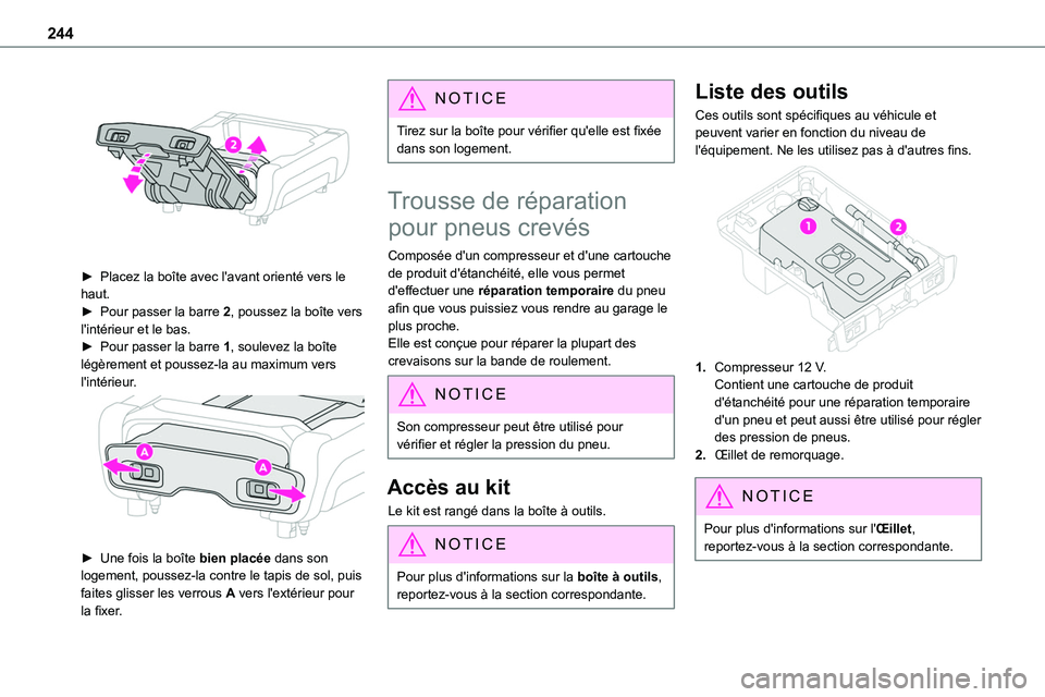 TOYOTA PROACE VERSO EV 2024 Manuel du propriétaire (in French) 244
► Placez la boîte avec l'avant orienté vers le haut.► Pour passer la barre 2, poussez la boîte vers l'intérieur et le bas.► Pour passer la barre 1, soulevez la boîte légèrem TOYOTA PROACE VERSO EV 2024 Manuel du propriétaire (in French) 244
► Placez la boîte avec l'avant orienté vers le haut.► Pour passer la barre 2, poussez la boîte vers l'intérieur et le bas.► Pour passer la barre 1, soulevez la boîte légèrem